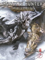 モンスターハンター ヴィジュアルアートワークス 【電子書籍】[ 株式会社カプコン ]